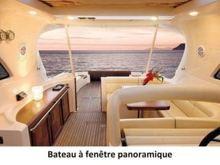Bateau à fenêtre panoramique
 