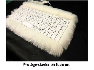Protège-clavier en fourrure
 