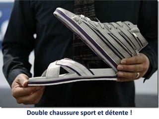 Double chaussure sport et détente !
 