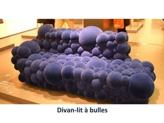 Divan-lit à bulles
 