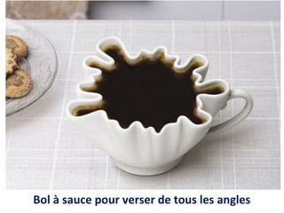 Bol à sauce pour verser de tous les angles
 