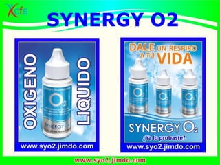 SYNERGY O2
 