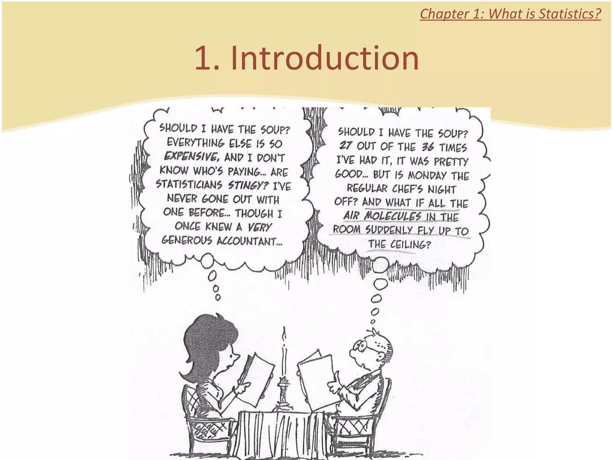 1. Introduction Chapter 1: What is Statistics? 