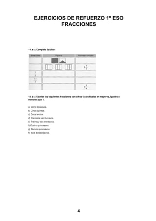 EJERCICIOS DE REFUERZO 1º ESO
FRACCIONES
4
 