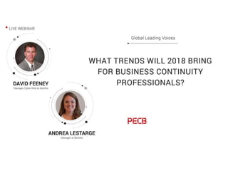 What trends will
2018 likely bring for
business continuity professionals?
 