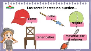 001-1°B-CIENCIAS-UNIDAD 2-SERES VIVOS E INERTES.pptx