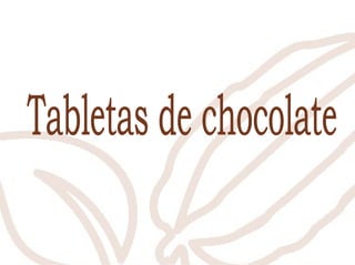 Tabletas de chocolate 