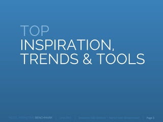 TOP
INSPIRATION,
TRENDS & TOOLS
HOTEL MARKETING BENCHMARK Sebastien Felix @fleexit • Martin Soler @martinsolerJune 2015 Page 3
 