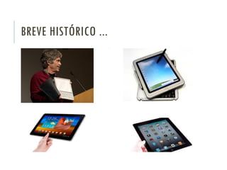 BREVE HISTÓRICO ...
 