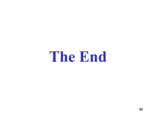 63
The End
 