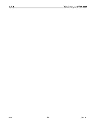 SULIT Gerak Gempur UPSR 2007
015/1 SULIT19
 