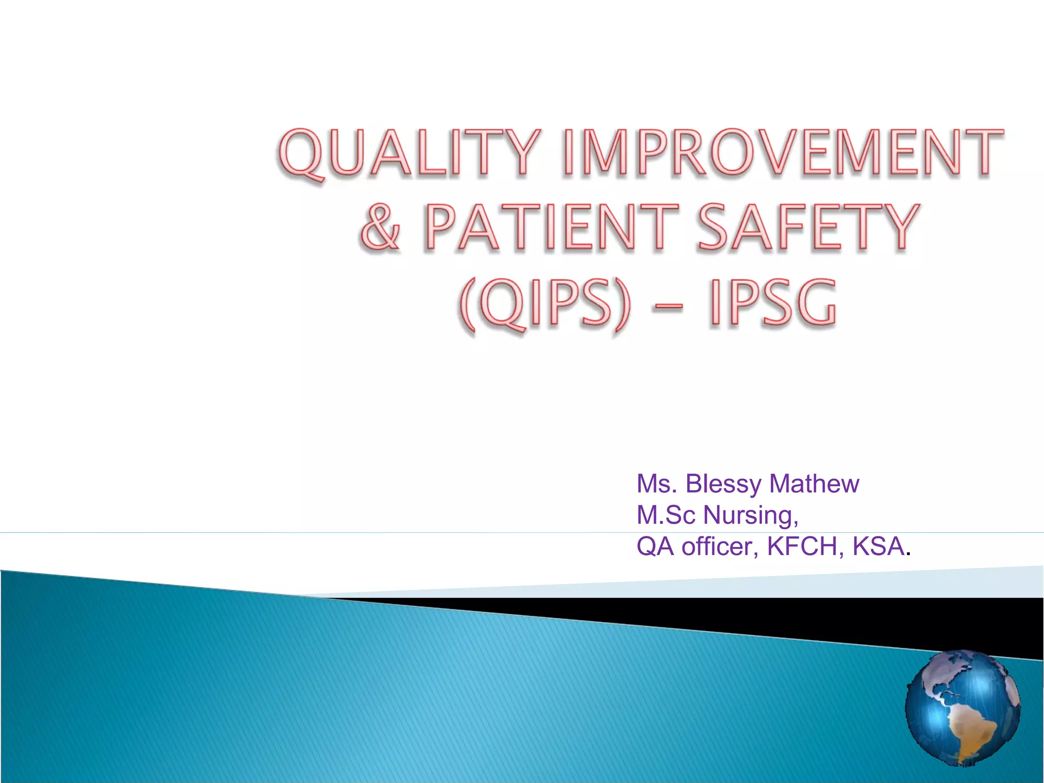 Ms. Blessy Mathew
M.Sc Nursing,
QA officer.
 