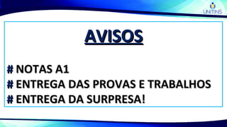 AVISOSAVISOS
## NOTAS A1NOTAS A1
## ENTREGA DAS PROVAS E TRABALHOSENTREGA DAS PROVAS E TRABALHOS
## ENTREGA DA SURPRESA!ENTREGA DA SURPRESA!
 