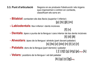 4. Quadre classificació dels sons vocàlics
 