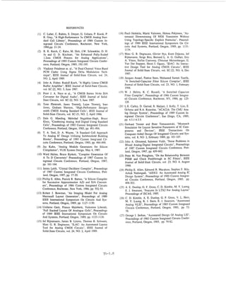 REFERENCES

        C. Laber, C. Rahim, S . Dreyer, G. Uehara, P. Kwok, P.        (16) Pauli Heikkila, Martti Valtonen, Helena Pohjonen, "Au-
        R. Gray, "A High-Performance 3u CMOS Analog Stan-                  tomated Dimensioning Of MOS Transistors Without
        dard Cell Library", Proceedings of 1986 Custom In-                 Using Topology-Specific Explicit Formulas", Proceed-
        tegrated Circuits Conference, Rochester, New York,                 ings of 1989 IEEE International Symposium On Cir-
         1 9 8 6 , ~ 21-24.
                     ~.                                                    cuits And Systems, Portland, Oregon, 1989, pp. 1131-
                                                                           1134.
        R. K. Reich, C. Rahn, M. Holt, J.W. Schrankler, D. H.
        Ju and G. D. Kirchner, "An Enhanced Fully-Scaled              (17) Marc G. R. Degrauwe, Olivier Nys, Evert Dijkstra, Jef
         1.2um CMOS Process for Analog Applications",                      Rijmenants, Serge Bitz, Bernard L. A. G. Goffart, Eric
        Proceedings of 1985 Custom Integrated Circuits Confer-             A. Vittoz, Stefan Cserveny, Christian Meixenberger, G.
        ence, Portland, Oregon, 1985, 192-195.                             Van Der Stappen, Henri J. Oguey, "IDAC: An Interac-
        Vladimir Friedman et. al., "A Dual-Channel Voice-Band              tive Design Tool for Analog CMOS Circuits", IEEE
        PCM Codec Using Sigma Delta Modulation Tech-                       Journal of Solid-state Circuits, vol. SC-22, NO. 6, Dec
        nique", IEEE Journal of Solid-state Circuits, vol. 24,             1987.
        NO. 2, April 1989.                                            (18) Jacques Assael, Patrice Senn, Mohamed Sameh Tawfik,
        John A. Fisher, Rudolf Koch, "A Highly Linear CMOS                 "A Switched-Capacitor Filter Silicon Compiler", IEEE
        Buffer Amplifier", IEEE Journal of Solid-state Circuits,           Journal of Solid-state Circuits, vol. 23, NO. 1, February
        vol. SC-22, NO. 3, June 1987.                                      1988.
        Peter J. A. Naus et al., "A CMOS Stereo 16-bit D/A            (19) W. J. Helms, K. C. Russell, "A Switched Capacitor
        Converter for Digital Audio", IEEE Journal of Solid-               Filter Compiler", Proceedings of 1986 Custom Integrat-
        State Circuits, vol. SC-22, NO. 3, June 1987.                      ed Circuits Conference, Rochester, NY, 1986, pp. 125-
                                                                           128.
        Tone Pletersek, Janez Trontelj, Lojze Trontelj, Ioan
        Jones, Graham Shenton, "High-Perfomance Designs               (20) L.R. Carley, D. Garrod, R. Harjani, J. Kelly, T. Lim, E.
        width CMOS Analog Standard Cells", IEEE Journal of                 Ochotta and R.A. Rutenbar, "ACACIA: The CMU Ana-
        Solid-state Circuits, vol. SC-21, NO. 2, April 1986.               log Design System", Proceedings of 1989 Custom In-
                                                                           tegrated Circuits Conference", San Diego, CA, 1989,
       Dale G. Maeding, Mehrdad Negahban-Hagh, Bruce
                                                                           pp. 4.3.1-4.3.5.
       Klein, "Combining Analog And Digital Using Standard
        Cells", Proceedings of 1985 Custom Integrated Circuits        (21) Gerhard Troster and Peter Tomaszewski, "Mismatch
       Conference, Portland, Oregon, 1985, pp. 49 1-494.                   Simulation for Layout Sensitive Parameters of IC Com-
                                                                           ponents and Devices", IEEE Transactions On
       T. A. Teel, D. A. Wayne, "A Standard Cell Approach
                                                                           Computer-Aided Design Of Integrated Circuits and SYS-
       To Analog IC Design Utilizing Subthreshold Building
                                                                           terns, vol. 8, NO. 2, Februarj 1989, pp. 101-107.
       Blocks", Proceedings of 1985 Custom Integated Cir-
       cuits Conference, Portland, Oregon, 1985, pp. 484-490.         (22) John A. Olmstead, Salomon Vulih, "Noise Problems in
                                                                           Mixed Analog-Digital Integrated Circuits", Proceedings
       Jay Kuhn, "Analog Module Generators for Silicon
                                                                           of 1987 Custom Integrated Circuits Conference, Port-
       Compilation", VLSI System Design, May 4, 1987.
                                                                           land, Oregon, 1987, pp. 659-662.
 (10) Ward Helms, Bruce Byrkett, "Compiler Generation Of
                                                                      (23) Peter M. Van Peteghem, "On the Relationship Between
       A To D Conveners" Proceedings of 1987 Custom In-
                                                                           PSRR and Clock Feedthrough in SC Filters", IEEE
       tegrated Circuits Conference, Portland, Oregon, 1987,               Journal of Solid-state Circuits, vol. 23, NO. 4, AugllSt
       pp. 161-164.
                                                                           1988.
 (1 1) James Leith, "Crystal Oscillator Compiler", Proceedings
                                                                      (24) Phillip E. Allen, Edmond R. Macaluso, Stephen F. Bily,
       of 1987 Custom Integrated Circuits Conference, Port-                Ashok Nedungadi, "AIDE2: An Automated Analog IC
       land, Oregon, 1987, pp. 17-20.
                                                                           Design System", Proceedings of 1985 Custom Integat-
(12) Phillip E. Allen, Patrick R. Barton, "A Silicon Compiler              ed Circuits Conference, Portland, Oregon, 1985, pp.
      for Successive Approximation A/D and D/A Convert-                    498-501.
      ers", Proceedings of 1986 Custom Integrated Circuits
       Conference, Rochester, New York, 1986, pp. 552-55.             (25) A. E. Dunlop, G. F. Gross, C. D. Kimble, M. Y. Luong,
                                                                           E. J. Swanson, "Features In LTX2 For Analog Layout"
(13) Roben J. Bowman, "An Imaging Model For Analog                         Proceedings of ISCAS, 1985.
      Macrocell Layout Generation", Proceedings of 1989
                                                                      (26) C. D. Kimble, A. E. Dunlop, G. F. Gross, V. L. Hein,
      IEEE International Symposium On Circuits And Sys-
                                                                           M. Y. Luong, K. J. Stem, E. J. Swanson, "Autorouted
      tems, Portland, Oregon, 1989, pp. 1127-1 130.
                                                                           Analog VLSI", Proceedings of 1985 Custom Integrated
(14) Umberto Gatti, Franco Maloberti, Valentino Liberali,                  Circuits Conference, Portland, Oregon, 1985, pp. 72-
       "Full Stacked Layout Of Analogue Cells", Proceedings                78.
      of 1989 IEEE International Symposium On Circuits
      And Systems, Portland, Oregon, 1989, pp. 1123-1 126.            (27) George I. Serhan, "Automated Design Of Analog LSI",
                                                                           Proceedings of 1985 Custom Integrated Circuits Confer-
(15) Jef Rijmenants, James B. Litsios, Thomas R. Schwarz,                  ence, Portland, Oregon, 1985, pp. 79-82.
      Marc G. R. Degrauwe, "LAC: An Automated Layout
      Tool for Analog CMOS Circuits", IEEE Journal of
       Solid-state Circuits, vol. 24, NO. 2, April 1989.




                                                           T4-I. .8
 
