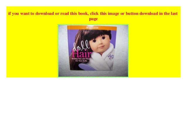 American Girl Doll Hair Styling Tips And Tricks For Your Dolls P D