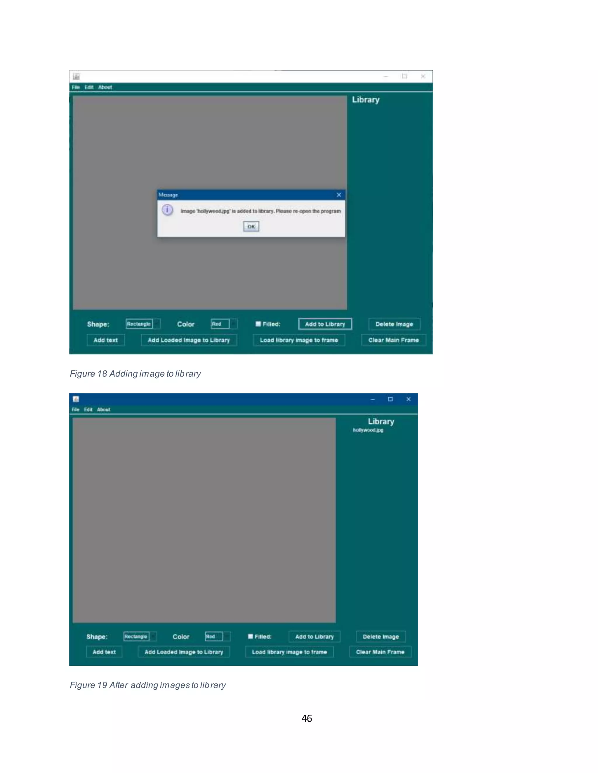 46
Figure 18 Adding image to library
Figure 19 After adding images to library
 