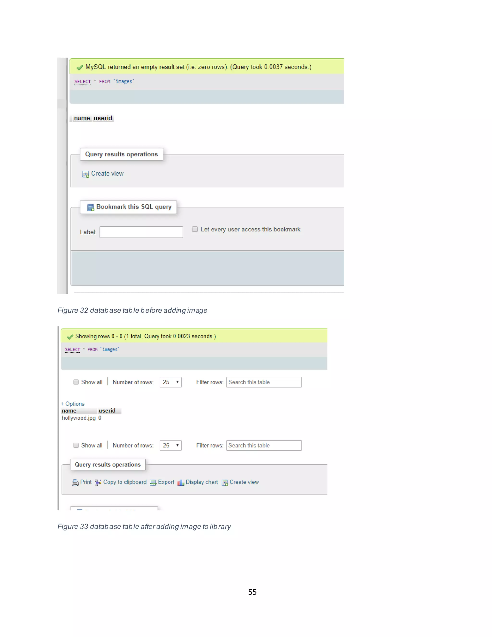 55
Figure 32 database table before adding image
Figure 33 database table after adding image to library
 