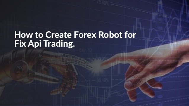 All About Forex Trading - How to create a forex robot without programming skills how to create forex robots