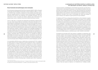 Políticas Culturais: teoria e práxis                                                                                                      A salvaguarda do patrimônio imaterial na América Latina:
                                                                                                                                               uma abordagem de direitos, avanços e perspectivas

       Novos horizontes de transformação, novas convenções                                                          mento de sistemas, metodologias e instrumentos que incluam sua marca de re-
                                                                                                                    conhecimento e participação de pessoas e comunidades envolvidas como eixo
       A Convenção de Salvaguarda do Patrimônio Imaterial (UNESCO, 2003), a Proteção                                principal e não acessório das políticas culturais. Algumas perguntas orientadoras
       e Promoção da Diversidade de Expressões Culturais (UNESCO, 2005) e o Convê-                                  desses processos podem ser: Por que essa manifestação é designada (pela auto-
       nio 169 da OIT são o resultado, e expressam em boa medida, das grandes aspira-                               ridade pública) como patrimônio, particularmente sua condição de risco? Essas
       ções dos cidadãos perante um mundo em plena transformação e carregado de                                     referências coincidem com as que a comunidade tem sobre essa tradição? A
       incertezas, para conviver como diferentes com igualdade de direitos. Tal como                                quem interessa o seu registro? A quem pertencem essas tradições?
       mencionei no início, no tocante aos direitos culturais, esses instrumentos nos
       proporcionam novos e melhores horizontes de desenvolvimento humano.                                          Os objetivos da CPCI são a salvaguarda do patrimônio cultural imaterial; o respeito
                                                                                                                    ao patrimônio cultural imaterial das comunidades, dos grupos e dos indivíduos
       Como se sabe bem, a Convenção de Salvaguarda do Patrimônio Imaterial (CPCI)5                                 dos quais trate; a sensibilização nos planos local, nacional e internacional sobre
       veio para corrigir diversas falhas da Convenção do Patrimônio Mundial de 1975 e                              a importância do patrimônio cultural imaterial e de seu reconhecimento recípro-
       para proteger as manifestações imateriais da cultura que foram ignoradas nesse pri-                          co e a cooperação e a assistência internacionais. A convenção atribui certos tra-
       meiro acordo. Provavelmente, esse adiamento se relaciona também com um pro-                                  ços diferenciadores a esse patrimônio vivo: ele é, ao mesmo tempo, tradicional,
       cesso de evolução política que permitiu ampliar o campo de valorização da cultura.                           contemporâneo e vivente. É integrador, porque contribui para a coesão social. É
       Nessa mesma linha de desenvolvimento conceitual, já se observa que a distinção                               representativo de processos e experiências que são gerados e autogerados na co-
       entre patrimônio material e imaterial é artificial e tem finalidades estratégicas. Por                       munidade que recebe a transmissão de seus detentores e mestres. Está baseado
       isso, não consegue dar conta de uma realidade que não pode ser dissecada. A co-                              na comunidade, porque o PCI é constituído como tal primeiro no reconhecimen-
       munidade patrimonialista tem certeza de que essa distinção será superada em um                               to de comunidades, grupos ou indivíduos que o criam, mantêm e transmitem.
       prazo mais curto por uma categoria ampla e definitivamente inclusiva. A rápida tra-
28     mitação e aprovação desta convenção (dois anos) é um indicador do estado de                                  Os âmbitos da Convenção de PCI são, primeiro, as tradições e as expressões orais,      29
       maturidade e de consenso que havia nos países no momento de sua discussão.                                   incluindo o idioma como veículo de transmissão. Abrange uma imensa variedade
       Mas também não deve ter enfrentado uma oposição articulada de interesses eco-                                de formas faladas, como provérbios, adivinhações, contos, canções infantis, len-
       nômicos que freassem a salvaguarda, como aconteceu e continua acontecendo no                                 das, mitos, cantos e poemas épicos, sortilégios, orações, salmodias, canções, repre-
       caso da Convenção sobre a Proteção do Patrimônio Cultural Subaquático, de 2001.                              sentações dramáticas, entre outras. As tradições e expressões orais servem para
                                                                                                                    transmitir conhecimentos, valores culturais e sociais e uma memória coletiva. São
       Um antecedente definitivo para a criação dessa convenção de PCI foi o relatório                              fundamentais para manter as culturas vivas. No âmbito das artes do espetáculo, in-
       do diretor-geral da Unesco referente ao estudo preliminar sobre a conveniência                               cluem-se desde a música vocal ou instrumental, a dança e o teatro, até a pantomi-
       de regulamentar, no âmbito internacional, a proteção da cultura tradicional e                                ma, a poesia cantada e outras formas de expressão. Envolvem numerosas expres-
       popular mediante um novo instrumento normativo que se centre no patrimô-                                     sões culturais que refletem a criatividade humana e que estão também, em certo
       nio cultural imaterial (2001) e que, entre outras coisas, contribua para enriquecer                          grau, em muitos outros âmbitos do patrimônio cultural imaterial. Os costumes são
       o olhar sobre o patrimônio material, considerando que os imóveis e os locais                                 entendidos como usos sociais, rituais e atos festivos – outro de seus âmbitos de
       definidos como patrimoniais são conotados pelas dinâmicas culturais que ocor-                                ação – que estruturam a vida de comunidades e grupos e que são valorizados por
       rem a seu redor, dando-lhes certo “espírito” que não é explicado somente por                                 muitos de seus membros. Trata-se de experiências que reafirmam a identidade
       sua materialidade. A seguir, resumirei os âmbitos de salvaguarda incluídos nesta                             de quem as pratica como grupo ou sociedade. O quarto âmbito contemplado na
       convenção, tal como estão referidos em sua redação. Utilizei como fonte o profu-                             CPCI é o de conhecimentos e usos relacionados com a natureza e o universo e se
       so material que a Unesco coloca à nossa disposição e que pode ser encontrado                                 refere a uma série de saberes, técnicas, competências, práticas e representações
       em sua página web, escritório de Montevidéu, no Uruguai. Entretanto, além de                                 que as comunidades criaram em sua interação com o meio natural. Essa é uma
       seus preceitos, é evidente que um dos principais desafios da aplicação da CPCI                               inesgotável fonte de saber, experiências e associatividade. Trata-se de formas de
       é aprofundar-se na trama conceitual que a sustenta, assim como o questiona-                                  pensar a relação do humano com o mundo que habitamos e tem uma estreita re-
                                                                                                                    lação com a construção de sentido, a espiritualidade, a inter-relação com o espaço
       5 Aprovada pela Conferência Geral da Unesco em 17 outubro de 2003. Entrou em vigor em 20 de abril de 2006.
                                                                                                                    imediato do habitar e as atribuições de valor que são conferidas aos fenômenos
       Em agosto de 2010 havia sido ratificada por 127 Estados, 25 dos quais da América Latina.
                                                                                                                    naturais. Toda essa riqueza se expressa e se fundamenta em múltiplas manifes-
 