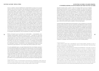 Políticas Culturais: teoria e práxis                                                                                                             AS POLÍTICAS CULTURAIS E OS NOVOS DESAFIOS.
                                                                                                                      O PATRIMÔNIO IMATERIAL NA ESTRUTURAÇÃO DAS NOVAS POLÍTICAS CULTURAIS

       sionou as políticas culturais, identificando a legitimidade da cultura com as pautas                   daqueles impostos pelos usuários. A web 2.0 conseguiu fazer com que as relações
       criativas e de consumo dos setores mais educados da sociedade? É possível conti-                       internacionais tremessem com os vazamentos revelados nos últimos anos pelo Wi-
       nuar sustentando que a política cultural se desdobra fundamentalmente a partir                         kiLeaks. Observando-se as opiniões tanto de entusiastas apoiadores da publicação
       da educação pública, preocupada demais com finalidades instrumentais? Ou, ao                           desses documentos quanto de Daniel Ellsberg, que vazaram dos chamados Papéis
       contrário, não será melhor sustentar que se multiplicaram os espaços criativos, que                    do Pentágono sobre a Guerra do Vietnã em 1971, ou a opinião comedida de Richard
       muitas vezes preferiram se separar da educação para poder impulsionar melhor                           A. Haass, presidente da Council on Foreign Relations, que sustenta que as revelações
       seus projetos? E se for questionada a relação tradicional entre cultura e educação,                    do WikiLeaks, apesar de ser espetaculares, terão o efeito de dificultar mais a colabora-
       pode-se fazer o mesmo com a conexão cultura e nação, pois esta é entendida me-                         ção com governos e o acesso à informação necessária para a orientação das relações
       nos como identidade “essencializada” e mais como contexto no qual são realizados                       diplomáticas dos Estados Unidos.7 O fato é que a difusão desses documentos muda-
       os direitos e os deveres dos cidadãos. As recentes comemorações dos bicentenários                      rá o modo de agir da diplomacia norte-americana. Não deixa de ser surpreendente
       de várias nações latino-americanas despertaram em alguns setores a rejeição às nar-                    que a rede tenha transformado os espiões em alvo de espionagem.
       rativas heroicas e, por outro lado, difundiram uma agenda orientada a concretizar
       a criação de uma sociedade democrática na qual os cidadãos falem com base em                           A transformação das pesadas estruturas de governo, como se observou no caso da di-
       seu reconhecimento como sujeitos de direitos ou deveres, e não com base em uma                         plomacia norte-americana a partir dos vazamentos pelo WikiLeaks, também se traduz
       identidade racial, nacional ou étnica. Por último, há a própria questão da capacidade                  no desdobramento de novos atores sociais que extrapolam ou ignoram as estruturas
       dos Estados de conduzir os assuntos públicos. Dado que os Estados-nação tiveram                        de governo. Esse fenômeno sempre esteve presente nas sociedades democráticas,
       como primeira função a proteção e a defesa da soberania, poderíamos perguntar                          mas os novos recursos tecnológicos permitem que iniciativas que em outros momen-
       se, em um mundo tão interdependente como o atual, os Estados podem submeter                            tos poderiam ser marginais alcancem agora maior visibilidade. No caso da cultura, ob-
       as instituições mais dinâmicas, como as empresas e as mídias, à sua condução.                          serva-se em todo o mundo o surgimento de novos atores que simplesmente decidem
                                                                                                              se desenvolver à margem de qualquer institucionalidade cultural. Já existem empresas
44     Minha conclusão é que os princípios da modernidade – universalidade, racio-                            de espetáculos, pequenas companhias e, principalmente, redes de criadores que se                                           45
       nalidade, produtividade, soberania nacional, escrita – colocados em jogo para                          movem além do Estado. Recentemente, me surpreendi com o desenvolvimento de
       organizar as políticas culturais da segunda metade do século XX não regem mais                         um coletivo de artistas de circo mexicanos que realizaram por cinco anos consecuti-
       a organização da cultura. Hoje vemos um panorama caracterizado por uma re-                             vos encontros de circo no México, com a presença de especialistas internacionais, que
       estruturação da economia em escala global, uma maior circunscrição do papel                            chegaram a congregar mais de 500 pessoas. Tudo isso sem subsídio público.8
       do Estado, que teve de se reorganizar com base na aceitação da diversidade
       como parte constitutiva das sociedades humanas, e uma ampliação do âmbito
       da criatividade humana. Consideremos mais detalhadamente algumas dessas                                7 HAASS, Richard N, (2010). “How to read WikiLeaks”, Council of Foreign Relations. Novembro, 29, 2010. O
       características para observar o novo cenário das políticas públicas de cultura.                        conselho é uma prestigiosa instituição independente, editora da revista Foreign Affairs. http://www.cfr.org/
                                                                                                              publication/23500/how_to_read_wikileaks.html.
       O mundo globalizado gerou um papel relativamente fraco dos Estados nacionais e                         8 A página de referência é: http://www.cirkonvencionmexikana.com/v/actividades.html. O setor público da cultura do
       um crescimento das agências e dos organismos internacionais. Se há 30 anos faláva-                     Distrito Federal desenvolveu vários projetos utilizando a web. Destacam-se uma rádio e uma televisão por internet da
       mos do papel das empresas de informação, as quais se haviam transnacionalizado,                        Cidade do México (http://www.codigoradio.cultura.df.gob.mx/; http://www.canal21.df.gob.mx/). Entretanto, as páginas
       hoje vislumbramos fenômenos novos de como as fronteiras se diluem, produzindo                          mais úteis para os artistas e criadores foram desenvolvidas por grupos independentes. Alguns exemplos dessas redes são:
       um novo tipo de cidadão e consumidor. Conforme o portal da BBC, há aproximada-                         Diccionario de Artistas Emergentes en México (http://www.ars-tesauro.com.mx), Revista Descubrir el Arte (http://www.revistarte.
       mente 450 milhões de usuários das redes sociais,6 e outras fontes chegam a falar em                    com/numero35/emergentes.html), Bazar de Arte y Diseño Alternativo (http://www.proyectofusion.com.mx/index.php), Desde
       1 bilhão. Diz-se que elas são a maior comunidade do mundo, ou estão para sê-lo. E,                     la urbe (http://desdelaurbe.blogspot.com/2010/03/artistas-emergentes.html), Zona México Arte Contemporáneo (abril,
       sejam o que forem, as redes sociais constituem um entorno social pós-nacional e                        2011) (http://zonamaco.com), Coletivo de artistas que utilizam a fotografia como meio de expressão (http://tiasfotograficas.
       pós-político em que aparentemente não há outros princípios de organização além                         wordpress.com), Recital Chilango Andaluz (evento de poesia e artes) (http://recitalchilangoandaluz.blogspot.com), Motion
                                                                                                              Graphics, Animación, Cine, Publicidad y Tecnología (http://hechoenmotion.com/2010/09/la-ciudad-de-mexico-como-
       6 Redes sociais no mundo, em http://www.bbc.co.uk/mundo/cultura_sociedad/redes_sociales_map/#; 945     nunca-la-habias-visto), CutOut Fest. Festival Internacional de Animación México (http://www.imcine.gob.mx/cutout-fest.-
       milhões de usuários de redes sociais em todo o mundo, em http://www.marketingdirecto.com/actualidad/   festival-internacional-de-animacin-mxico.html), Célula Arte y Comunidad (coletivo internacional de artistas associados)
       social-media-marketing/945-millones-de-usuarios-de-redes-sociales-en-todo-el-mundo/.                   (http://www.5celula.org/5.htm), Colectivo UAN de artistas independientes (http://colectivouan.com/boletin-sep.php).
 