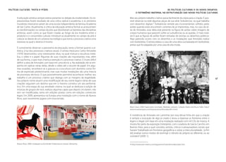 Políticas Culturais: teoria e práxis                                                                                         AS POLÍTICAS CULTURAIS E OS NOVOS DESAFIOS.
                                                                                                  O PATRIMÔNIO IMATERIAL NA ESTRUTURAÇÃO DAS NOVAS POLÍTICAS CULTURAIS

       A educação artística sempre esteve presente no debate da modernidade. Os im-        Mas seu próprio trabalho criativo passa facilmente da cópia para a criação. É pos-
       pressionistas foram resultado de uma crítica radical à academia, e os primeiros     sível observar na rede algumas peças de sua série Turbulencias, na qual trabalha
       muralistas mexicanos saíram de uma escola independente da famosa Academia           com desenhos digitais.9 Turbulencias remete aos inconvenientes sofridos pelos
       de San Carlos. Atualmente, à crítica da educação artística formal se acrescentam    aviões quando estes encontram correntes de ar imprevistas, mas, no caso da sé-
       as transformações no campo da arte que dissolveram as barreiras das disciplinas     rie de Amorales, essa ideia está presente na figura de aviões sobre imagens de
       artísticas, assim como as que foram criadas ao longo da era moderna entre o         corpos humanos que parecem sofrer as turbulências ou as quedas. O mais notá-
       produtor e o consumidor cultural. Introduzir-se atualmente no campo da arte é       vel é que as figuras de aviões foram retiradas de revistas ou desenhos públicos.
       colocar-se diante de um universo tecnológico que torna o processo criativo uma      Algo parecido ocorre com os desenhos e as instalações que Amorales realiza
       travessia na qual o destino é incerto.                                              com borboletas. O artista relatou o caso de uma obra sua baseada em borboletas
                                                                                           pretas que foi plagiada por uma casa de alta moda.
       É conveniente observar o panorama da educação, tanto a formal quanto a ar-
       tística, à luz dos processos criativos atuais. O artista mexicano Carlos Amorales
       (1970) desenvolveu uma interessante obra, na qual mistura a escultura metá-
       lica, o vídeo e o papel. Algumas de suas criações são inquietantes, mas, além
       de sua forma, o que mais chama a atenção é o processo criativo. É muito difícil
       definir a obra de Amorales com base em uma técnic a. Na realidade, ele se em-
       penha em aplicar várias delas, desde o vídeo até o recorte de papel. Em algu-
       mas ocasiões, reconhece-se a gravura ou a escultura com alumínio como for-
       ma de expressão predominante, mas suas muitas instalações são uma mescla
       de processos técnicos. O que possivelmente permitirá reconhecer melhor seu
46     trabalho é um processo criativo que dialoga com as margens da ilegalidade.                                                                                                                47
       Seu próprio nome atual é uma modificação de seu nome legal e várias de suas
       criações seguiram um destino que em si mesmo constitui um ato performá-
       tico. Em uma etapa de sua atividade criativa, na qual se dedicava à edição de
       músicas de grupos de rock, realizou algumas capas que depois circularam, não
       sem ser modificadas, tanto em edições piratas como em edições comerciais
       legais. Em 2009, apresentou na Europa uma instalação com o nome de Nuevos
       Ricos, que novamente jogava com essa tensão.


                                                                                           Black Cloud, 2008. Papel preto recortado. Medidas variáveis. Coleção Diane and Bruce Halle. http://
                                                                                           www.museoamparo.com/Exposiciones/Amorales/M12.html.


                                                                                           A insistência de Amorales em caminhar por essa tênue linha em que a criação
                                                                                           é sempre a evocação de algo já criado o levou a repensar as fronteiras entre o
                                                                                           legal e o ilegal com base em uma instalação realizada com mil CDs de música. A
                                                                                           mostra fez parte da exposição Extranjerías, com curadoria de García Canclini, em
                                                                                           Buenos Aires, para a qual convidou artistas, críticos e pesquisadores sociais que
                                                                                           haviam “trabalhado em fronteiras geográficas e sobre a interculturalidade... [a fim
                                                                                           de] analisar outros modos de restringir o trânsito do próprio ao diferente, ou ao
                                                                                           contrário” (2009: 1).


       Nuevos Ricos, 2009, instalação na Kunsthalle Fridericianum, Kassel, Alemanha.       9 Http://www.arte-mexico.com/eguerrero/CarlosAmorales/selec.htm.
 