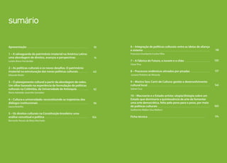 Políticas Culturais: teoria e práxis




Sumário


Apresentação . . . . . . . . . . . . . . . . . . . . . . . . . . . . . . . . . . . . . . . . . . . . . . . . . . . . . . . . . . . .    10   6 – Integração de políticas culturais: entre as ideias de aliança
                                                                                                                                             e sistema . . . . . . . . . . . . . . . . . . . . . . . . . . . . . . . . . . . . . . . . . . . . . . . . . . . . . . . . . . . . . . . . .   118
1 – A salvaguarda do patrimônio imaterial na América Latina:                                                                                 Francisco Humberto Cunha Filho
uma abordagem de direitos, avanços e perspectivas . . . . . . . . . . . . .                                                             14
Loreto Bravo Fernández                                                                                                                       7 – A Fábrica do Futuro, a nuvem e o chão . . . . . . . . . . . . . . . . . . . . . . . . .                                                   130
                                                                                                                                             César Piva
2 – As políticas culturais e os novos desafios. O patrimônio
imaterial na estruturação das novas políticas culturais . . . . . . . . .                                                              40    8 – Processos endêmicos ativados por picadas . . . . . . . . . . . . . . . . . . .                                                            137
Eduardo Nivón                                                                                                                                Jussara Pinheiro de Miranda
6                                                                                                                                                                                                                                                                                            7
3 – O planejamento cultural a partir da abordagem de redes.                                                                                  9 – Mostra Sesc Cariri de Cultura: gestão e desenvolvimento
Um olhar baseado na experiência de formulação de políticas                                                                                   cultural local . . . . . . . . . . . . . . . . . . . . . . . . . . . . . . . . . . . . . . . . . . . . . . . . . . . . . . . . . . . . .      146
culturais na Colômbia, da Universidade de Antioquia . . . . . . . . . . .                                                              62    Sidnei Cruz
María Adelaida Jaramillo González
                                                                                                                                             10 – Macroarte e o Estado-artista: utopia/distopia sobre um
4 – Cultura e universidade: reconstituindo as trajetórias dos                                                                                Estado que dominaria a quintessência da arte de fomentar
diálogos institucionais . . . . . . . . . . . . . . . . . . . . . . . . . . . . . . . . . . . . . . . . . . . . . . . . .              96    uma arte democrática, feita pelo povo para o povo, por meio
Isaura Botelho                                                                                                                               de políticas culturais . . . . . . . . . . . . . . . . . . . . . . . . . . . . . . . . . . . . . . . . . . . . . . . . . . .                  160
                                                                                                                                             Guilherme Mallon (Gui Mallon)
5 – Os direitos culturais na Constituição brasileira: uma
análise conceitual e política . . . . . . . . . . . . . . . . . . . . . . . . . . . . . . . . . . . . . . . . . .                      104   Ficha técnica . . . . . . . . . . . . . . . . . . . . . . . . . . . . . . . . . . . . . . . . . . . . . . . . . . . . . . . . .               174
Bernardo Novais da Mata Machado
 