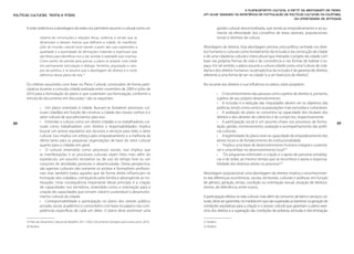 O planejamento cultural a partir da abordagem de redes.
Políticas Culturais: teoria e práxis                                                                       Um olhar baseado na experiência de formulação de políticas culturais na Colômbia,
                                                                                                                                                               da Universidade de Antioquia

       A visão sistêmica e a abordagem de redes nos permitem assumir o cultural como um                                 gestão cultural descentralizada, que tenda ao empoderamento e ao au-
                                                                                                                        mento da efetividade dos conselhos de áreas setoriais, populacionais,
                 sistema de construções e relações éticas, estéticas e sociais que se                                   zonais e distritais de cultura.
                 dinamizam e deixam marcas que definem a cidade. As manifesta-
                 ções do mundo cultural local narram a partir das suas expressões a                        Abordagem de direitos. Esta abordagem prioriza uma política centrada nos direi-
                 qualidade e a quantidade de afirmações materiais e espirituais que                        tos humanos e culturais como fundamento da inclusão e da construção de cidade
                 são feitas para identificar-nos e dar sentido à realidade que vivemos.                    e de uma cidadania cultural e intercultural que interpele o projeto de cidade com
                 Como ponto de partida para pensar, o plano se propõe uma tríade                           base nas próprias formas de vida e de convivência e nas formas de habitar o es-
                 em permanente articulação e diálogo: território, população e cam-                         paço. Em tal sentido, o plano assume a cultura cidadã como uma “cultura de cida-
                 pos de política, e se assume que a abordagem de direitos é o norte                        dania e dos direitos humanos na perspectiva da inclusão e da garantia de direitos,
                 definitivo desse plano de rota.19                                                         referente a uma forma de ser na cidade” e a um “exercício de direitos”.

       Os critérios assumidos com base no Plano Cultural, construídos de forma parti-                      No tocante aos direitos e sua influência no plano, estes propõem:
       cipativa durante a consulta cidadã realizada entre novembro de 2009 e julho de
       2010 para a formulação do plano e que sustentam sua formulação, conforme a                                       • O reconhecimento das pessoas como sujeitos de direitos e, portanto,
       minuta do documento em discussão,20 são os seguintes:                                                            sujeitos de seu próprio desenvolvimento.
                                                                                                                        • A inclusão e a redução das iniquidades devem ser os objetivos das
                 • Um plano orientado à cidade. Buscam-se fortalecer processos cul-                                     políticas, tendo como centro as populações mais excluídas e vulneráveis.
                 turais cidadãos em função de construir a cidade dos nossos sonhos e o                                  • A avaliação do plano se concentra na capacidade dos titulares dos
                 setor cultural de que precisamos para isso.                                                            direitos e dos deveres de cobrá-los e de cumpri-los, respectivamente.
88               • Entender a cultura como um direito cidadão e os trabalhadores cul-                                   • A participação social é um assunto-chave nos processos de formu-         89
                 turais como trabalhadores com direitos e responsabilidades. Implica                                    lação, gestão, monitoramento, avaliação e acompanhamento das políti-
                 buscar um acesso equitativo aos recursos e serviços para todo o setor                                  cas culturais.
                 cultural. Isso implica um esforço pelo empoderamento e a melhoria da                                   • A legitimidade do plano está na capacidade de empoderamento dos
                 oferta tanto para as pequenas organizações de base do setor cultural                                   atores locais e de fortalecimento da institucionalidade.
                 quanto para o cidadão em geral.                                                                        • “Implica uma base de desenvolvimento humano integral e sustentá-
                 • O cultural entendido como processos sociais. Isso implica que                                        vel e uma ênfase no desenvolvimento local”.21
                 as manifestações e os processos culturais sejam lidos mais além do                                     • “Os programas estimulam a criação e o apoio de parcerias estratégi-
                 espetáculo, um assunto recreativo ou de uso do tempo livre ou um                                       cas e de redes, ao mesmo tempo que se reconhece e apoia a responsa-
                 conjunto de atividades pontuais e desarticuladas. Desta perspectiva,                                   bilidade dos diversos atores no processo”.22
                 são agentes culturais não somente os artistas e formadores profissio-
                 nais mas também todos aqueles que de forma direta influenciam na                          Abordagem populacional: uma abordagem de direitos implica o reconhecimen-
                 formação dos cidadãos, começando pela família e abrangendo as ins-                        to das diferenças econômicas, sociais, territoriais, culturais e políticas, em função
                 tituições. Uma consequência importante desse princípio é a criação                        de gênero, geração, etnias, condição ou orientação sexual, situação de desloca-
                 de capacidades nos territórios, entendida como a orientação para a                        mento, de deficiência, entre outros.
                 criação de capacidades que tornem viável e sustentável o desenvolvi-
                 mento cultural da cidade.                                                                 A participação efetiva na vida cultural, mais além do consumo de bens e serviços cul-
                 • Corresponsabilidade e participação no plano dos setores público,                        turais, deve ser garantida, na medida em que são superadas as barreiras na geração de
                 privado, social, acadêmico e comunitário com base no papel e nas com-                     condições equitativas para a criação e o acesso cultural que garantam o pleno exer-
                 petências específicas de cada um deles. O plano deve promover uma                         cício dos direitos e a superação das condições de pobreza, exclusão e discriminação,

       19 Plan de Desarrollo Cultural de Medellín 2011-2020. Documento borrador para la discusión, 2010.   21 Ibidem.
       20 Ibidem.                                                                                          22 Ibidem.
 