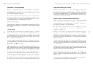 Políticas Culturais: teoria e práxis                                                                INTEGRAÇÃO DE POLÍTICAS CULTURAIS: ENTRE AS IDEIAS DE ALIANÇA E SISTEMA


       O que se deve? O eticamente aceitável                                                    Órgão executivo próprio para a cultura

       Questiona-se a respeito do que seria mais adequado e ético no âmbito da in-              Um órgão executivo próprio para a cultura é necessário para as interlocuções
       tegração cultural. Nenhuma ação nesse setor pode violar, por exemplo, a auto-            dentro do sistema e para com a sociedade, bem como para a efetivação das
       nomia garantida constitucionalmente aos entes, necessitando, assim, de meios             políticas definidas. A responsabilidade para que sejam devidamente executadas
       lícitos, legítimos, adequados e eficientes.                                              as deliberações deve ficar a cargo de uma autoridade executiva preparada para a
                                                                                                gestão cultural, autoridade esta que, para executar as políticas culturais, necessita
       São inaceitáveis até mesmo estímulos para que os pactuantes abram mão de                 de instrumentos adequados e suficientes.
       prerrogativas inalienáveis, que lhes são conferidas pela Constituição. Almeja-se
       um sistema com políticas que respeitem os princípios e os valores da democra-            Recursos financeiros especificamente destinados à cultura
       cia pluralista que permeia o ordenamento jurídico brasileiro.
                                                                                                O SNC, na mesma intensidade com que prevê direitos, consigna responsabilida-
       6. Formalidades integrativas                                                             des a seus participantes. Uma dessas responsabilidades – que se transmuda em
                                                                                                verdadeira garantia de materialização das políticas adotadas – é a existência o
       A adesão ao Sistema Nacional de Cultura exige dos interessados o cumprimento             mais permanente possível de recursos financeiros.
       de formalidades para nele adentrar e permanecer. As principais delas merecem
       mínima reflexão.                                                                         Para que tal desiderato se materialize, impõe-se a criação de fundos que, supos-
                                                                                                tamente, devem seguir o parâmetro de objetivos, composição e gestão do Fun-
       Planos de cultura                                                                        do Nacional da Cultura (FNC).

126    Os planos de cultura são instrumentos que estabelecem as metas a ser atingidas           Por meio do Fundo Nacional da Cultura são adotados objetivos como estimu-               127
       pelos entes federados no que se refere a seus anseios culturais. Tais planos per-        lar a distribuição equitativa dos recursos entre as regiões para ser aplicados
       mitem que a sociedade e os outros entes saibam o que pretendem os demais;                em projetos culturais. Cabe, também, ao FNC fornecer recursos para o desen-
       isso gera segurança para que sejam firmados futuros pactos entre eles. Desse             volvimento de atividades que sedimentem fundamentos de nossa República,
       modo, é imprescindível o Plano Nacional de Cultura, devendo, também, os esta-            como o pluralismo político, que no âmbito da cultura se expressa pela variante
       dos e os municípios elaborarem os seus.                                                  “pluralismo cultural”.

       A definição das ações a ser executadas por esses entes é obtida por meio da elabora-     As verbas componentes do FNC vêm de uma pluralidade de fontes, como re-
       ção desses planos e, por isso, é necessário que revelem os reais anseios da sociedade.   cursos do Tesouro Nacional, doações, auxílio de entidades de diversas naturezas,
                                                                                                inclusive de organismos internacionais, arrecadações dos concursos de prognós-
       Conferências e conselhos de cultura                                                      ticos e loterias federais.

       As ações culturais de um sistema demandam deliberações sobre o que deve ser inte-        A criação dos fundos estaduais e municipais não deve inibir a instituição de ou-
       grado. Como já mencionado, os planos de cultura devem representar os verdadeiros         tros mecanismos de fomento, quando viáveis e adequados, a exemplo do cha-
       anseios da sociedade. Por tal razão, é necessário que sejam realizadas consultas aos     mado mecenato cultural ou do sistema de editais.
       diretamente interessados, daí a notável importância das conferências e dos colegia-
       dos de cultura, que têm o papel de acompanhar as políticas para o setor desde o          Como amplamente conhecido, por meio do mecenato o poder público re-
       momento em que são estabelecidas diretrizes e metas até a execução cotidiana.            nuncia a parte dos impostos que deveria receber para que o contribuinte,
                                                                                                juntando o dinheiro dessa renúncia a uma fração de seu próprio, apoie um
       Essa participação é particularmente necessária no campo cultural porque, se-             projeto cultural.
       gundo a Constituição, neste setor, o Estado deve atuar com a colaboração da
       comunidade. Em termos democráticos, representa a ampliação de práticas, uma              O sistema de editais possibilita repasses diretos de recursos públicos a projetos e
       vez que se vivencia a migração da democracia representativa para a participativa.        ações que para tanto se qualifiquem em disputa pública.
 