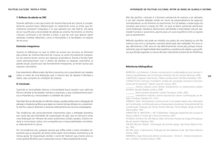 Políticas Culturais: teoria e práxis                                                           INTEGRAÇÃO DE POLÍTICAS CULTURAIS: ENTRE AS IDEIAS DE ALIANÇA E SISTEMA


       7. Reflexos da adesão ao SNC                                                        Não tão pacífico, contudo, é o formato substancial do sistema a ser adotado;
                                                                                           e um dos maiores debates reside em torno da preponderância de aspectos
       Estando definido o veio pecuniário do Sistema Nacional de Cultura, é comple-        centralizadores ou de fomento às autonomias. Em tal debate, a observação do
       tamente possível haver diferenciação no tratamento entre os entes que for-          contexto que evoca a criação do SNC, no qual se fazem presentes elementos
       malmente estiverem integrados e os que optarem por não fazê-lo, sob pena            como federação, república, democracia, identidade e diversidade cultural, dig-
       de ser injustificada a necessidade de adesão ao sistema. No entanto, os direitos    nidade humana e autonomia, aponta para um justo equilíbrio entre as opções
       culturais continuam a ser devidos a todos, o que faz com que apenas sejam           que se apresentam.
       adotadas medidas diferentes, como a intensidade e as facilidades no repasse
       de recursos.                                                                        Referido equilíbrio não pode ser medido nos pratos de uma balança ou em fita
                                                                                           métrica, mas com a constante e sensível observação das realidades. Por essa ra-
       Estímulos integrativos                                                              zão, dificilmente o SNC será um dia definitivamente construído, porque invaria-
                                                                                           velmente, para ter legitimidade deve espelhar a substância do objeto cujas políti-
       Quanto às diferenças no que se refere ao acesso aos recursos, às benesses           cas que almeja organizar, a cultura, têm por característica essencial ser dinâmicas.
       pecuniárias do Sistema Nacional de Cultura, os entes formalmente integran-
       tes do sistema teriam acesso aos repasses automáticos (fundo a fundo), bem
       como permaneceriam com o direito de pleitear os repasses voluntários (o
       padrão atual). Quanto aos não formalmente integrantes, só teriam acesso aos
       repasses voluntários.                                                               Referências bibliográficas

       Esse tratamento diferenciado não fere a isonomia com a qual devem ser tratados      BARROSO, Luís Roberto. O direito constitucional e a efetividade de suas normas: li-
128    todos os entes de uma federação, pois o mesmo tipo de repasse é ofertado a          mites e possibilidades da Constituição brasileira. Rio de Janeiro: Renovar, 2000.      129
       todos, caso cumpram as condições do sistema.                                        CANOTILHO, Joaquim José Gomes. Direito constitucional. Coimbra: Almedina, 1991.
                                                                                           CUNHA FILHO, Francisco Humberto. Análise da concepção, estrutura e funciona-
       8. Conclusão                                                                        mento da “Lei Jereissati”. Sobral: Casa da Cultura, 2003.
                                                                                           _______. Direitos culturais como direitos fundamentais no ordenamento jurídico
       Suprindo as necessidades básicas, a humanidade busca resolver suas carências        brasileiro. Brasília: Brasília Jurídica, 2000.
       físicas e ampliar as faculdades mentais e espirituais, o que cotidianamente acen-   _______. Teoria e prática da gestão cultural. Fortaleza: Unifor, 2002.
       tua a importância, a necessidade e a utilidade da cultura.                          _______. Federalismo cultural e sistema nacional de cultura: contribuições ao de-
                                                                                           bate. Fortaleza: Edições UFC, 2010.
       Para fazer face às demandas no referido campo, o poder público tem a obrigação de   HÄBERLE, Peter. Hermenêutica constitucional. A sociedade aberta dos intérpretes
       planejar e implantar políticas que sejam ao mesmo tempo eficazes no cumprimen-      da Constituição: contribuição para a interpretação pluralista e “procedimental” da
       to dos fins a que se destinam e racionais relativamente aos recursos empregados.    Constituição. Tradução de Gilmar Ferreira Mendes. Porto Alegre: Sérgio Antônio
                                                                                           Fabris Editor, 1997.
       Tais exigências são particularmente importantes para a realidade brasileira,        HAMILTON, A.; MADSON J.; JAY. El federalista. Tradução espanhola de Gustavo R.
       por causa das peculiaridades de organização do país, que se estrutura como          Velasco. México: Fondo de Cultura Económica, 2001.
       uma federação de milhares de entes autônomos (União, estados, Distrito Fe-          HOUAISS, Antônio; VILLAR, Mauro Sales. Dicionário Houaiss da Língua Portuguesa.
       deral e municípios), todos com competências e responsabilidades simultâne-          Rio de Janeiro: Objetiva, 2001.
       as relativamente à cultura.                                                         JAEGER, Werner. Paideia - A formação do homem grego. São Paulo: Martins Fon-
                                                                                           tes, 1995.
       Em circunstâncias tais, qualquer pessoa que reflita sobre o tema considera im-      KELSEN, Hans. A democracia. Tradução de Vera Barkow et alli. São Paulo: Martins
       portante que as atuações de tantos entes sejam sincronizadas, harmônicas e de       Fontes, 2000.
       mútua ajuda. Tal orquestração recebe o nome de “sistema”, que, tirante uma ou       MIRANDA, Jorge. Manual de direito constitucional – Tomo IV – Direitos fundamen-
       outra querela filosófica que a expressão evoca, é ideia amplamente aceita.          tais. Coimbra: Coimbra Editora, 1998.
 
