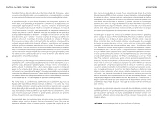 Políticas Culturais: teoria e práxis                                                                                                                                       Apresentação


       González. Diretora de extensão cultural da Universidade de Antioquia, a autora          tema nacional para a área da cultura. O país presenciou ao longo da primeira
       nos apresenta reflexões sobre a universidade como um projeto político e cultural        década dos anos 2000 um forte processo do que chamamos institucionalização
       e como elemento fundamental no processo de institucionalização da cultura.              do campo da cultura. Torna-se cada vez mais evidente a necessidade de melhor
                                                                                               ordenamento das atribuições de cada um dos diferentes níveis de governo e de
       A segunda inovação foi a da divisão do evento em duas partes distintas. A pri-          uma efetiva articulação entre os mesmos. Os direitos culturais na Constituição
       meira delas, a da apresentação de palestras e conferências de especialistas con-        brasileira são o tema do artigo de Bernardo N. da Mata Machado. O autor inicia
       vidados pela organização do evento, e a segunda, composta de apresentações              o texto apresentando algumas reflexões sobre o conceito de cultura e de direito
       de comunicações individuais de trabalhos resultantes de pesquisas. No início de         cultural. Parte então para identificar no texto constitucional brasileiro os artigos
       2010, foram abertas inscrições para apresentação de trabalhos acadêmicos no             que tratam tanto da questão da cultura quanto dos direitos culturais.
       campo das políticas culturais. Puderam participar estudantes de pós-graduação
       e pesquisadores mestres ou doutores – tal exigência visa cumprir um dos obje-           Passando para o grupo de artistas (que também são escritores e gestores),
       tivos do evento, que é ampliar e fortalecer o campo da pesquisa acadêmica em            temos o artigo de Jussara Pinheiro de Miranda, “Processos endêmicos ativados
       políticas culturais. A experiência foi exitosa, resultando na seleção de 40 traba-      por picadas”, da área de dança. A autora apresenta reflexões sobre o lugar da
       lhos para apresentação sobre os temas: história das políticas culturais, políticas      dança no campo das manifestações artísticas, a inadequação da vinculação
       culturais setoriais, patrimônio imaterial, reflexões e experiências nas linguagens      da mesma ao campo das artes cênicas e como tudo isso reflete como padrão
       artísticas, políticas culturais e suas relações com o local e financiamento e ges-      norteador no âmbito das políticas públicas para a área. Seguido por Sidnei
       tão da cultura. Os anais eletrônicos do encontro estão disponíveis no endereço          Cruz, dramaturgo, diretor teatral e gestor cultural, que nos apresenta a experi-
       http://culturadigital.br/politicaculturalcasaderuibarbosa/2010/09/23/comuni-            ência da Mostra Sesc Cariri de Cultura. O artigo reconstitui a trajetória histórica
       cacoes-individuais-artigos-em-pdf/. Por solicitação dos pós-graduandos, ainda           da ação e reflete sobre a mostra tanto como um elemento de desenvolvimen-
       no evento ocorreu uma reunião com o intuito de formar uma rede de jovens                to local quanto como uma política cultural implementada por uma instituição
12     pesquisadores em políticas culturais.                                                   privada com finalidades públicas. Em “A Fábrica do Futuro, a nuvem e o chão”,          13
                                                                                               César Piva, realizador audiovisual e gestor cultural, apresenta a experiência do
       Tendo a promoção de diálogos como elemento norteador, as conferências foram             Ponto de Cultura que possibilita a profissionalização de jovens e adultos em di-
       organizadas com a participação de palestrantes nacionais e estrangeiros, que, na        versas áreas da produção audiovisual. O projeto traz como diferencial o fato de
       primeira sessão, debateram questões ligadas à relação entre a universidade e a          estar apoiado em um processo permanente de oferta de residências criativas,
       política cultural. As relações entre a cultura e a educação ocupam um destacado         o que tem gerado resultados muito satisfatórios consubstanciados em produ-
       papel no Plano Nacional de Cultura, sendo que o diálogo com a universidade é            tos e formação profissional. E, por fim, Gui Mallon (Guilherme Mallon), artista
       de fundamental importância. No artigo “Cultura e universidade: reconstituindo as        plástico, músico e escritor, reflete sobre a relação estabelecida entre o artista
       trajetórias dos diálogos institucionais”, Isaura Botelho retraça parte da experiência   e o Estado – por meio da concessão de financiamentos, bolsas e processos de
       do governo federal no diálogo entre a área da cultura e a da educação, centrando        seleção de artistas para representação do país em atividades diversas – sob
       o foco na década de 1970 e chegando às questões contemporâneas.                         uma perspectiva particular e diferenciada em “Macroarte e o Estado-artista”. O
                                                                                               artigo é construído tanto por uma perspectiva de depoimento pessoal como
       Na última sessão, os conferencistas partilharam com os presentes algumas ava-           pela reflexão mais ampla do papel e do lugar do Estado no financiamento ao
       liações sobre experiências efetivas (no Brasil, no México e no Chile). Nas mesas        fazer artístico.
       de convidados, estiveram presentes gestores e teóricos, fazendo valer a proposta
       inicial desta edição do seminário, que era do encontro entre a teoria e a práxis, ou    Para aqueles que estiveram presentes nesses três dias de debates, os textos aqui
       seja, reunir pesquisadores acadêmicos que atuam mais no campo teórico, outros           presentes permitirão um aprofundamento das questões apresentadas e, para os
       que mesclam sua atuação também na gestão pública, passando por gestores/                que não puderam participar, esta é uma oportunidade de estar em contato com
       artistas, chegando mais aos artistas/gestores.                                          importantes reflexões sobre o campo das políticas culturais. Desejo a todos uma
                                                                                               excelente leitura.
       Apresentando aqui os resultados desse encontro entre discussões teóricas e
       práticas, temos o artigo do jurista Francisco Humberto Cunha Filho, que nos
       apresenta reflexões sobre o contexto atual e o projeto de criação de um sis-            Lia Calabre, pesquisadora e chefe do Setor de Políticas Culturais.
 