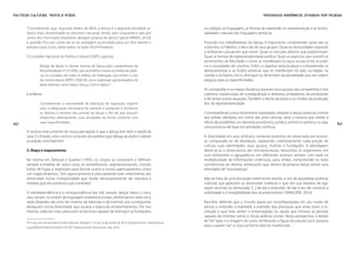 Políticas Culturais: teoria e práxis                                                                                                                        PROCESSOS ENDÊMICOS ATIVADOS POR PICADAS


       “Considerando que, segundo dados do IBGE, a dança é a segunda atividade ar-                                  os códigos, as linguagens, as formas de expressão ou representação e as territo-
       tística mais disseminada no território nacional, sendo que cinquenta e seis por                              rialidades culturais das linguagens artísticas.
       cento dos municípios brasileiros abrigam grupos de dança” (apud ARRAIS, 2010),
       a questão fica por conta de se há vantagem acumulada para um dos setores e                                   Focando nos trabalhadores da dança, é importante compreender quais são os
       prejuízo para outro, observados na ação discriminatória.                                                     costumes, os hábitos, o dia a dia de seus grupos. Quais as necessidades segundo
                                                                                                                    o ambiente cultural em que vivem. Quais os vínculos afetivos que predominam.
       O Conselho Nacional de Política Cultural (CNPC) aponta:                                                      Quais as formas de representatividade política. Quais os aspectos que nutrem os
                                                                                                                    sentimentos de felicidade e como se manifestam os laços sociais entre as práti-
                 Moção de Apoio à Câmara Setorial de Dança pelo cumprimento da                                      cas e sociedades de convívio. Enfim, o objetivo seria localizar e compreender os
                 Recomendação no 01/2005, que aconselha a todas as instâncias públi-                                deslocamentos e as fusões artísticas que se manifestam no país, na região, na
                 cas ou privadas, em todas as esferas da Federação, que evitem o uso                                cidade e no bairro, isto é, distinguir as dimensões da pluralidade que ora cedem
                 da nomenclatura ARTES CÊNICAS como expressão generalizadora de                                     espaços para as especificidades.
                 áreas distintas como Teatro, Dança, Circo e Ópera.10
                                                                                                                    As cartografias e os mapas da dança separam seus grupos das companhias e dos
       E enfatiza:                                                                                                  coletivos; bailarino(a)s de coreógrafo(a)s e diretores; ensaiadores de produtores
                                                                                                                    e de tantas outras atuações. Também a teoria da práxis e os modos de produção
                 Considerando a necessidade de alteração da legislação vigente                                      dos da representatividade.
                 para a adequação necessária de maneira a assegurar e fortalecer
                 os direitos e deveres dos artistas da dança a fim de que possam                                    Contrariamente a esse movimento espiralado, estando a dança presa ao ciclone
                 empenhar, efetivamente, suas atividades de forma coerente com                                      dos editais ofertados em nome das artes cênicas, seria o mesmo que resistir à
142              suas especificidades.                                                                              oferta de possibilitar um domínio econômico, jurídico, artístico e político, ou seja,   143
                                                                                                                    uma estrutura de base em atividade contínua.
       A certeza mais próxima de nossa percepção é que a dança tem feito a tarefa de
       casa. E o Estado, visto como o conjunto de poderes que delega ao pleito o objeto                             A diversidade em seus atributos somente pode(ria) ser observada por proces-
       acordado, está fazendo?                                                                                      so comparado ao da destilação, separando criteriosamente cada porção de
                                                                                                                    cultura, suas identidades, seus grupos, matizes e fundações. A abordagem
       3. Mapa e mapeamento                                                                                         dever-se-ia à observância das microestruturas, reduzindo os organismos em
                                                                                                                    suas dimensões e agrupado-os em diferentes arranjos sempre com base na
       No rizoma em Deleuze e Guattari (1995), os corpos se constroem e definem                                     multiplicidade de informações sistêmicas, para, então, compreender os seres
       sempre a medida de outra coisa, se estratificando, segmentarizando, criando                                  constitutivos do diverso, lembrando que, dentro da própria dança, existe uma
       linhas de fugas e explosões para formar outros e novos agenciamentos como                                    infinidade de “microdanças”.
       um mapa dinâmico: “Um agenciamento é precisamente este crescimento das
       dimensões numa multiplicidade que muda necessariamente de natureza à                                         Não se trata de uma discussão estéril entre setores, e sim de possibilitar políticas
       medida que ela aumenta suas conexões”.                                                                       culturais que apreciem as dimensões estéticas e que, em sua maneira de agir,
                                                                                                                    sejam sensíveis às demandas: “[...] de dar a entender, de dar a ver, de construir a
       A interdependência e a correspondência dos três setores, dança, teatro e circo,                              visibilidade e a inteligibilidade dos acontecimentos” (RANCIÈRE, 2010).
       raso, seriam, na ordem da linguagem expressiva (corpo, performance, texto etc.),
       nada distantes das artes do cinema, da televisão e da internet, por conseguinte,                             Rancière defende que o mundo passa por reconfigurações em seu modo de
       deságuam numa diversidade que escapa à lógica do emaranhamento. Por isso                                     pensar e entender a realidade, a exemplo dos processos que antes eram a re-
       mesmo, cada vez mais, procuram-se técnicas capazes de distinguir as fundações,                               volução e que hoje seriam a emancipação, ou aquilo que tornaria as pessoas
                                                                                                                    capazes de inventar outras e novas práticas sociais. Nesta perspectiva, o desejo
       10 O uso da nomenclatura “Artes Cênicas”: Moção no 25, de 23 de junho de 2010. Disponível em: http://www2.
                                                                                                                    de “ter” para si a imagem do outro, lembrando a figura do pássaro azul, passaria
       ucg.br/flash/Flash2010/Julho10/100716danca2.html. Acesso em: dez. 2010.
                                                                                                                    para o querer “ser” a coisa na forma total do moribundo.
 