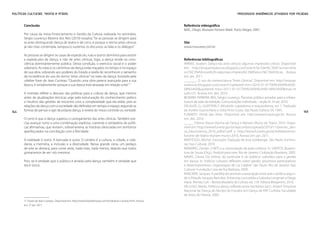 Políticas Culturais: teoria e práxis                                                                                                                      PROCESSOS ENDÊMICOS ATIVADOS POR PICADAS


       Conclusão                                                                                                Referência videográfica
                                                                                                                MAC, Diego. Muovere Fashion Week. Porto Alegre, 2007.
       Por causa da mesa Financiamento e Gestão da Cultura, realizada no seminário,
       Sérgio Lourenço Bezerra dos Reis (2010) ressalva: “Se as pessoas se dirigem para
       as artes distinguindo dança de teatro e de circo, é porque o termo artes cênicas                         Site
       já não mais contempla, tampouco sustenta, os discursos, as falas e os diálogos”.                         www.muovere.com.br

       As pessoas se dirigem às casas de espetáculo, ruas e outros domínios para assistir
       a espetáculos de dança, e não de artes cênicas, logo, a dança reside na cons-                            Referências bibliográficas
       ciência dominantemente pública. Desta condição, o exercício social é o poder                             ARRAIS, Joubert. Dança nas artes cênicas: algumas impressões críticas. Disponível
       soberano. As rotas e os caminhos da dança estão traçados no tempo e no espaço                            em: http://enquantodancas.blogspot.com/search?q=Dan%C3%A7a+nas+Arte
       de sua obra, sobrando aos poderes do Estado a tarefa de reconhecer o tamanho                             s+C%C3%AAnicas%3A+algumas+impress%C3%B5es+cr%C3%ADticas. Acesso
       da incoerência do uso do termo “artes cênicas” no trato da dança, ilustrada pela                         em: jan. 2011.
       célebre frase de Jean Cocteau: “Quando uma obra parece avançada para a sua                               _______. O uso da nomenclatura “Artes Cênicas”. Disponível em: http://enquan
       época, é simplesmente porque a sua época está atrasada em relação a ela”.11                              todancas.blogspot.com/search?updated-min=2010-01-01T00%3A00%3A00-
                                                                                                                08%3A00&updated-max=2011-01-01T00%3A00%3A00-08%3A00&max-re
       A inversão reflete o descaso das políticas para a cultura da dança, que mesmo                            sults=25. Acesso em: dez. 2010.
       antes de atualizações técnicas urge pela estruturação do conhecimento prático                            BEZERRA FERREIRA REIS, Sérgio Lourenço. Parcerias público-privadas para a infraes-
       e intuitivo das gestões de encontro com a complexidade que ela exibe, pois as                            trutura de salas de exibição. Comunicações Individuais – seção VI. 24 set. 2010.
       relações da dança com a sociedade são definidas em tempo e espaço segundo as                             DELEUZE, G.; GUATTARI, F. Mil platôs: capitalismo e esquizofrenia, vol. 1. Tradução
144    formas de pensar e agir da própria dança, à revelia do nosso controle ou vontade.                        de Aurélio Guerra Neto e Célia Pinto Costa. São Paulo: Editora 34, 1995.                   145
                                                                                                                FUNARTE. Portal das Artes. Disponível em: http://www.funarte.gov.br. Acesso
       O certo é que a dança superou o carregamento das artes cênicas. Também pre-                              em: dez. 2010.
       cisa avançar rumo a uma combinação explícita, coerente e verdadeira de políti-                           _____. Prêmio Klauss Vianna de Dança e Myriam Muniz de Teatro 2010. Dispo-
       cas afirmativas, que revisem, sobremaneira, as histórias silenciadas em territórios                      nível em: http://www.funarte.gov.br/wpcontent/uploads/2010/11/premio_dan-
       aperfeiçoados na conciliação com a felicidade.                                                           ca_klaussvianna_2010_edital1.pdf e http://www.funarte.gov.br/edital/premio-
                                                                                                                funarte-de-teatro-myriam-muniz-2010. Acesso em: jan. 2011.
       A realidade é outra. A bancada é outra. O cenário é a cultura, a cidade, a cida-                         MAFFESOLI, Michel. Saturação. Tradução de Ana Goldberger. São Paulo: Iluminu-
       dania, a memória, a inclusão e a diversidade. Nessa grande cena, um pedaço                               ras: Itaú Cultural, 2010.
       de arte se destaca, para correr atrás, nada mais, nada menos, daquilo que todos                          NAVARRO, Zander. O MTS e a canonização da ação coletiva. In: SANTOS, Boaven-
       gostaríamos de ser: nós mesmos.                                                                          tura de Souza (Org.). Produzir para viver. Rio de Janeiro: Civilização Brasileira, 2005.
                                                                                                                NAVAS, Cássia. Do íntimo, do particular e do público: subsídios para a gestão
       Pois, se é verdade que o público é atraído pela dança, também é verdade que                              em dança. In: Políticas culturais: reflexões sobre gestão, processos participativos
       ela é única.                                                                                             e desenvolvimento. Organização de Lia Calabre. São Paulo–Rio de Janeiro: Itaú
                                                                                                                Cultural–Fundação Casa de Rui Barbosa, 2009.
                                                                                                                RANCIÈRE, Jacques. A partilha do sensível: a associação entre arte e política segun-
                                                                                                                do o filósofo Jacques Rancière. Entrevista concedida a Gabriela Longman e Diego
                                                                                                                Viana. Revista Cult – Revista Brasileira de Cultura, ed. 139. Editora Bregantini, 2010.
                                                                                                                VELLOSO, Marila. Política e dança: reflexão entre territórios (art.). Anais/I Simpósio
                                                                                                                Nacional de Dança do Núcleo de Estudos em Dança da FAP. Curitiba: Faculdade
                                                                                                                de Artes do Paraná, 2009.
       11 Frases de Jean Cocteau. Disponível em: http://www.frasesfamosas.com.br/de/jean-cocteau.html. Acesso
       em: 27 jan. 2011.
 