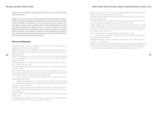 Políticas Culturais: teoria e práxis                                                              Mostra Sesc Cariri de Cultura: gestão e desenvolvimento cultural local


       2006), do campo da logística e da geografia social com suas noções de escalas e         MAFFESOLI, Michel. Sobre o nomadismo: vagabundagens pós-modernas. Trad.
       espaços territoriais.                                                                   Marcos de Castro. Rio de Janeiro: Record, 2001a.
                                                                                               PELEGRINI, Sandra; FUNARI, Pedro Paulo. O que é patrimônio cultural imaterial. São
       A Mostra Sesc Cariri de Cultura, influenciada pelo modelo de aldeia, com sua es-        Paulo: Brasiliense, 2008.
       tratégia de expansão geográfica, espalhando-se horizontalmente pelas cidades            PUTNAM, Robert D. Comunidade e democracia: a experiência da Itália moderna.
       vizinhas, possibilita a distribuição e o consumo de bens culturais. Sua práxis con-     Trad. Luiz Alberto Monjardim. Rio de Janeiro: Editora FGV, 2006.
       tribui para os estudos sobre as relações entre cultura e desenvolvimento local,         RUBIM, Antonio Albino Canelas. Formação em organização da cultura no Brasil.
       envolvendo questões como pertencimento comunitário, construção de identi-               In: Revista Observatório Itaú Cultural. OIC n. 6, São Paulo: Itaú Cultural, jul./set. 2008.
       dades, diversidade, direito e cidadania cultural, cadeias produtivas da economia        SESC Brasil – Jornal interno mensal do Serviço Social do Comércio. Sesc/DN: feve-
       da cultura, atores sociais públicos e privados e, ainda, planejamento, programa-        reiro 2009, ano 6, n. 66 e n. 70.
       ção, parcerias, organização e administração da cultura enquanto setores estraté-        SESC – DN. Diretrizes gerais de ação do Sesc. Rio de Janeiro: 2004.
       gicos dos amplos domínios da gestão cultural.                                           _____. Diretrizes para o quinquênio 2006-2010 – Busca permanente de excelência.
                                                                                               Rio de Janeiro, julho de 2006.
                                                                                               TENÓRIO, Fernando G. (Org.). Cidadania e desenvolvimento local. Rio de Janeiro-
       Referências bibliográficas                                                              Ijuí: FGV – Ed. Unijuí, 2007.
                                                                                               UNESCO. Recomendações sobre a salvaguarda da cultura tradicional e popular. Dis-
       AGAMBEN, Giorgio. O que é o contemporâneo? e outros ensaios. Trad. Vinícius Ni-         ponível em: http://cvc.instituto-camoes.pt/cpc2007/patrimonio/bloco2/recomenda
       castro Honesko. Chapecó: Argos, 2009.                                                   cao_%20sobre_a_salvaguarda_da_cultura_tradicional.pdf. Acesso em: jan. 2010.
       BERNARD, François. Por uma definição do conceito de diversidade cultural. In:
       BRANT, Leonardo (Org.). Diversidade cultural. São Paulo: Escrituras Editora-Institu-
158    to Pensarte, 2005.                                                                                                                                                                    159
       CARVALHO, Eleuda de. Ceará: de um rosto de mar e sertão, de sabores e fazeres
       se faz o caleidoscópico da cultura. In: Guia turístico cultural do Ceará. Fortaleza:
       Terra da Luz, 2006.
       CERTEAU, Michel de. A invenção do cotidiano: artes de fazer. Trad. Ephraim Ferreira
       Alves. Petrópolis: Vozes, 1994.
       COELHO, Teixeira. Dicionário crítico de política cultural. 2. ed. São Paulo: Iluminu
       ras-Fapesp, 1999.
       CRUZ, Sidnei. Mostra Sesc Cariri de Cultura: a aldeia como política para o desen-
       volvimento cultural local. Dissertação de mestrado em bens culturais e projetos
       sociais, CPDOC/FGV. Rio de Janeiro: 2010, não publicado.
       _____. Palco Giratório: uma difusão caleidoscópica das artes cênicas. Rio de Ja-
       neiro: Dantes Editora 2009.
       _____. Aldeias. Selo Manifestos, n. 1. Juazeiro do Norte: HB Gráfica e Editora, 2004.
       _____. Relatório de viagem ao DR Ceará/Sesc Crato. Documento institucional do
       Sesc DN, novembro de 2001.
       FERREIRA, Juca. Cultura: uma necessidade básica. Entrevista a Maíra Kubík Mano
       para o jornal Le Monde Diplomatique Brasil. São Paulo: Instituto Polis, ano 3, n. 30,
       janeiro 2010, p. 6-7.
       FURTADO, Celso. Cultura e desenvolvimento em época de crise. Rio de Janeiro: Paz
       e Terra, 1984.
       JULLIEN, François. O diálogo entre as culturas: do universal ao multiculturalismo.
       Trad. André Telles. Rio de Janeiro: Jorge Zahar Ed., 2009.
 