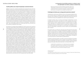 Políticas Culturais: teoria e práxis                                                                                    A salvaguarda do patrimônio imaterial na América Latina:
                                                                                                                             uma abordagem de direitos, avanços e perspectivas

       A política pública como campo de negociação e acordo de interesses                               Resta-nos lutar para que os atores da dinâmica social façam valer os cha-
                                                                                                        mados direitos culturais, pois estes, assim acreditamos, tornarão possível
       Reflexão e práxis são os subtítulos estipulados pela organização deste seminário.                o desenvolvimento de consciências individuais e coletivas, verdadeiro
       Reflexão e práxis são circunstanciais à formulação de políticas culturais em qual-               alicerce para a construção de uma sociedade humanizada e justa.2
       quer campo pertinente, já que seu desenho sempre responde a uma tomada
       de posição teórico-política e seu desenvolvimento é o resultado de prioridade          A abordagem de direitos para a salvaguarda do patrimônio imaterial3
       atribuída, recursos disponíveis, capacidades técnicas acumuladas e da interação
       com seus destinatários, para mencionar alguns de seus fatores constitutivos. As        Considerando as lacunas que verificamos entre os enunciados de direitos huma-
       políticas públicas podem esquivar-se à permanente reflexão crítica de sua prá-         nos e seu pleno exercício e respeito em países que aderem formalmente a esses
       tica e, dado que suas definições afetam a vida concreta das pessoas, devem ser         princípios, esses configuram uma base ético-política que orienta a busca de uma
       submetidas regularmente ao controle dos cidadãos. Reflexão e práxis nos reme-          convivência humana com qualidade muito superior à que conhecemos.
       tem como cidadãos(ãs) acadêmicos(as), gestores de política e ativistas a institui-
       ções governamentais e não governamentais de desenvolvimento, ao setor priva-           Os direitos humanos são um conjunto de princípios fundamentais e normas
       do, como atores que influenciam ou querem influenciar na direção das políticas         acordadas pela maior parte das nações do mundo, propostos para reger o
       culturais de nossos países. Ambos os exercícios coordenados – pensamento e             comportamento humano e garantir às pessoas sua sobrevivência com digni-
       ação – são uma estratégia política em si mesma para quem tem consciência de            dade e segurança. Em seu desenvolvimento, os direitos humanos evoluíram
       seus interesses e propósitos nesse campo.                                              de garantia jurídica dos cidadãos perante os Estados para configurar-se como
                                                                                              um sistema que fornece os princípios e as normas para a construção da convi-
       Encontramos um exemplo dessa estratégia em outra de nossas lutas culturais de          vência em diversidade, considerando o valor do coletivo e das individualidades
       longo prazo: Virginia Vargas, teórica feminista peruana, referindo-se há alguns anos   que o originam.
16     à necessidade de criar um novo senso comum das relações sexo-gênero, promo-                                                                                                                         17
       veu a estratégia do triângulo de empoderamento. Sugeria estabelecer pactos de          Em primeiro lugar, em 1948, após a Segunda Guerra Mundial, foram formulados
       trabalho e de ação entre funcionárias e funcionários do Estado, militantes de par-     os direitos civis e políticos, vinculados à liberdade dos cidadãos. Liberdade para
       tidos políticos, acadêmicas(os), especialistas e ativistas femininas e do amplo mo-    eleger e ser eleito, para crer e professar sua crença, liberdade de associação, de
       vimento de mulheres organizadas em defesa de seus direitos humanos. Mulheres           expressão. Cidadania que vem sendo ampliada desde a constituição dos Estados
       que, com base em diferentes posições e poderes, compartilhavam um ideário co-          modernos, mas que tem em sua origem o viés da hegemonia de determinadas
       mum e podiam negociar seus interesses para viabilizar projetos específicos. Em um      elites que reservaram para si muitos privilégios e empreenderam sua defesa as-
       sentido, esses pactos amenizam a conflituosidade inerente à diversidade de pro-        sim que terminaram as comemorações da independência.
       pósitos de grupos que ocupam diferentes posições em uma sociedade hierarqui-
       zada e estratificada. Mas a negociação de agendas também permite fortalecer os         Os direitos da segunda geração (vinculados à promessa republicana da igualda-
       espaços de adjacência e priorizar as tarefas em comum, ganhar força e visibilidade     de) são os direitos econômicos, sociais e culturais. Com esses direitos surge o con-
       pública. O pacto social se refere a uma luta consciente, organizada pela ampliação     ceito de exigibilidade. São direitos que obrigam os Estados a garantir condições
       de direitos (nesse caso, de gênero) e pela geração de instrumentos e mecanismos        para que esses sejam efetivamente exercidos. Cito Prieto de Pedro (1992):
       para seu pleno exercício. Cito este exemplo, que pode parecer uma digressão mi-
       litante, porque acredito firmemente que a abordagem dos direitos culturais como                  O poder deve se comprometer com o desenvolvimento da igualdade
       direitos humanos e o reconhecimento dos direitos coletivos junto às lutas pelo                   dos indivíduos, oferecendo serviços e prestações. Estes são os direitos
       meio ambiente podem ser para o século XXI o que foram o feminismo e as lutas pe-                 à educação, à saúde e à cultura que tomam corpo por meio da presta-
       los direitos das mulheres para o século XX. Não é possível entender nem gerir a sal-             ção de serviços culturais e da institucionalidade da cultura.
       vaguarda do patrimônio imaterial, que sempre remete às comunidades humanas e
       seu sentido de vida, sem legitimar a noção de direitos culturais. O reconhecimento
       e o exercício desses direitos implicam uma possibilidade certa de maior participa-     2 Tradução própria.
       ção de minorias e maiorias marginalizadas na distribuição do poder e, com isso,        3 Essa reflexão sobre os direitos humanos é, em parte, fruto de um trabalho do Coletivo para Cidades de Direitos
       aprofundamento democrático, tal como é proposto por Cunha Filho (2000).                Humanos, ao qual pertenço, liderado por Verónica Matus Madrid.
 