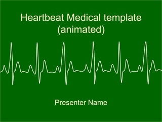 Heartbeat Medical template (animated) Presenter Name 