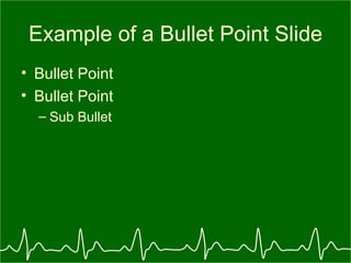 Example of a Bullet Point ݺߣ Bullet Point Bullet Point Sub Bullet 
