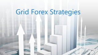 Grid Forex Strategies
 