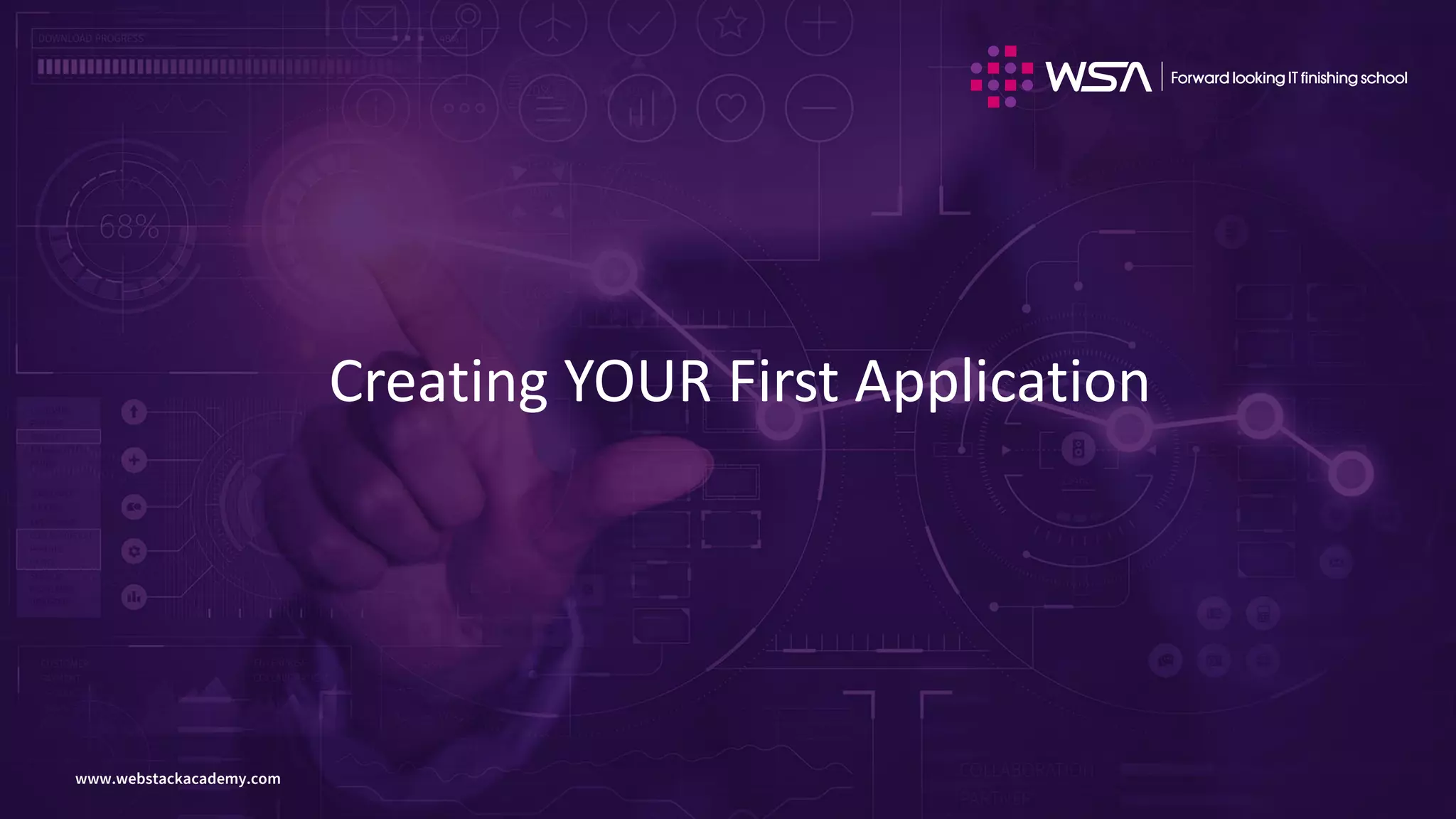 www.webstackacademy.comwww.webstackacademy.com
Creating YOUR First Application
 