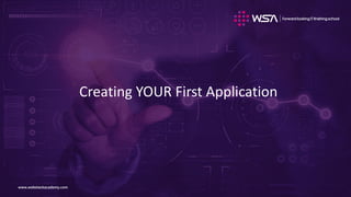 www.webstackacademy.comwww.webstackacademy.com
Creating YOUR First Application
 