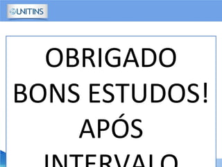 OBRIGADO
BONS ESTUDOS!
APÓS
 