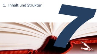 1. Inhalt und Struktur
 