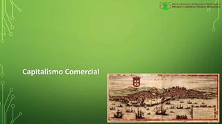 Capitalismo Comercial
 