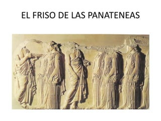 EL FRISO DE LAS PANATENEAS 
 