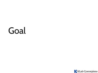 Goal
 