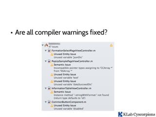 • Are all compiler warnings fixed?
 