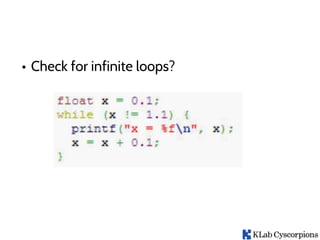 • Check for infinite loops?
 
