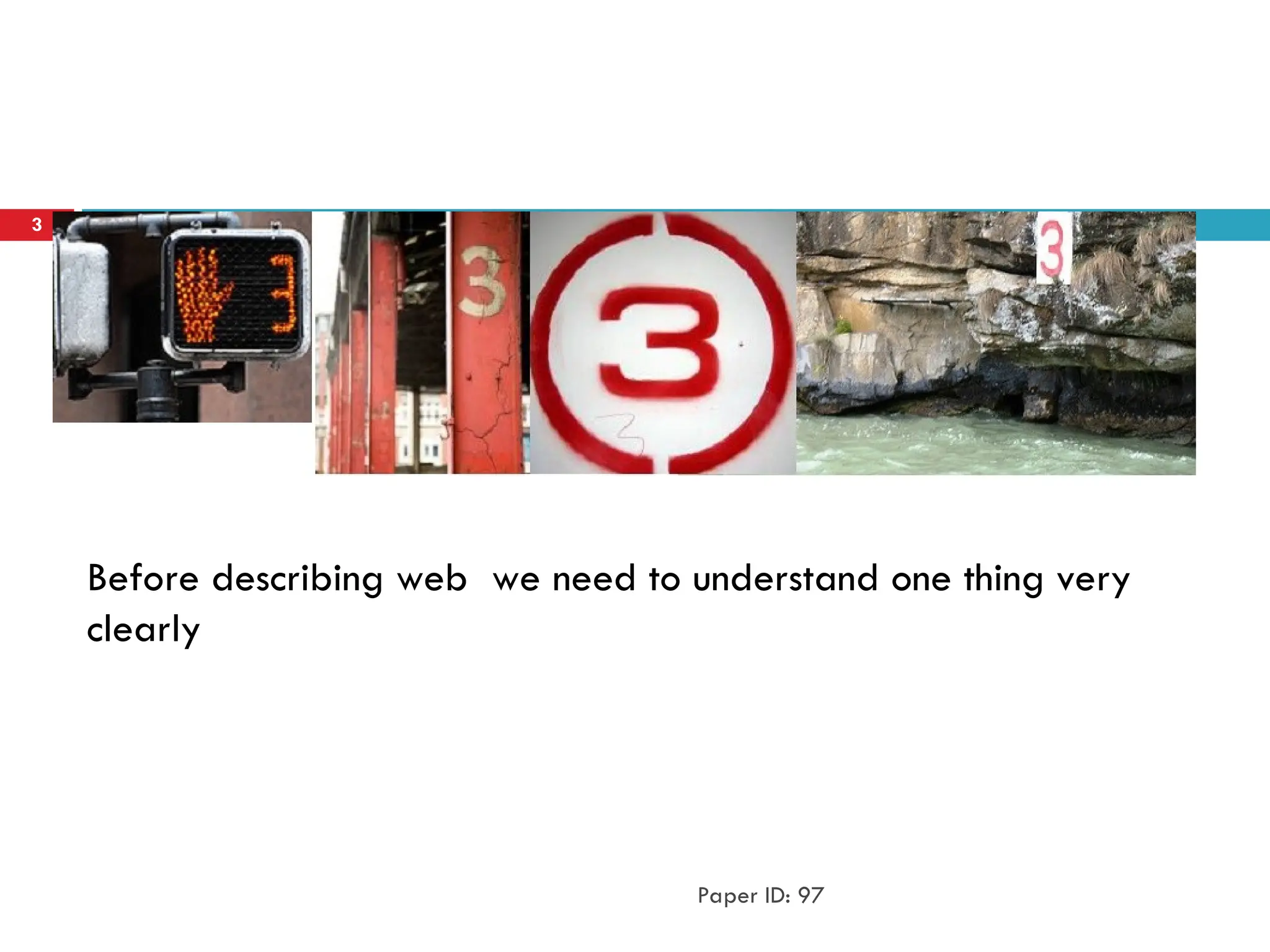 Before describing web we need to understand one thing very
clearly
Paper ID: 97
3
 