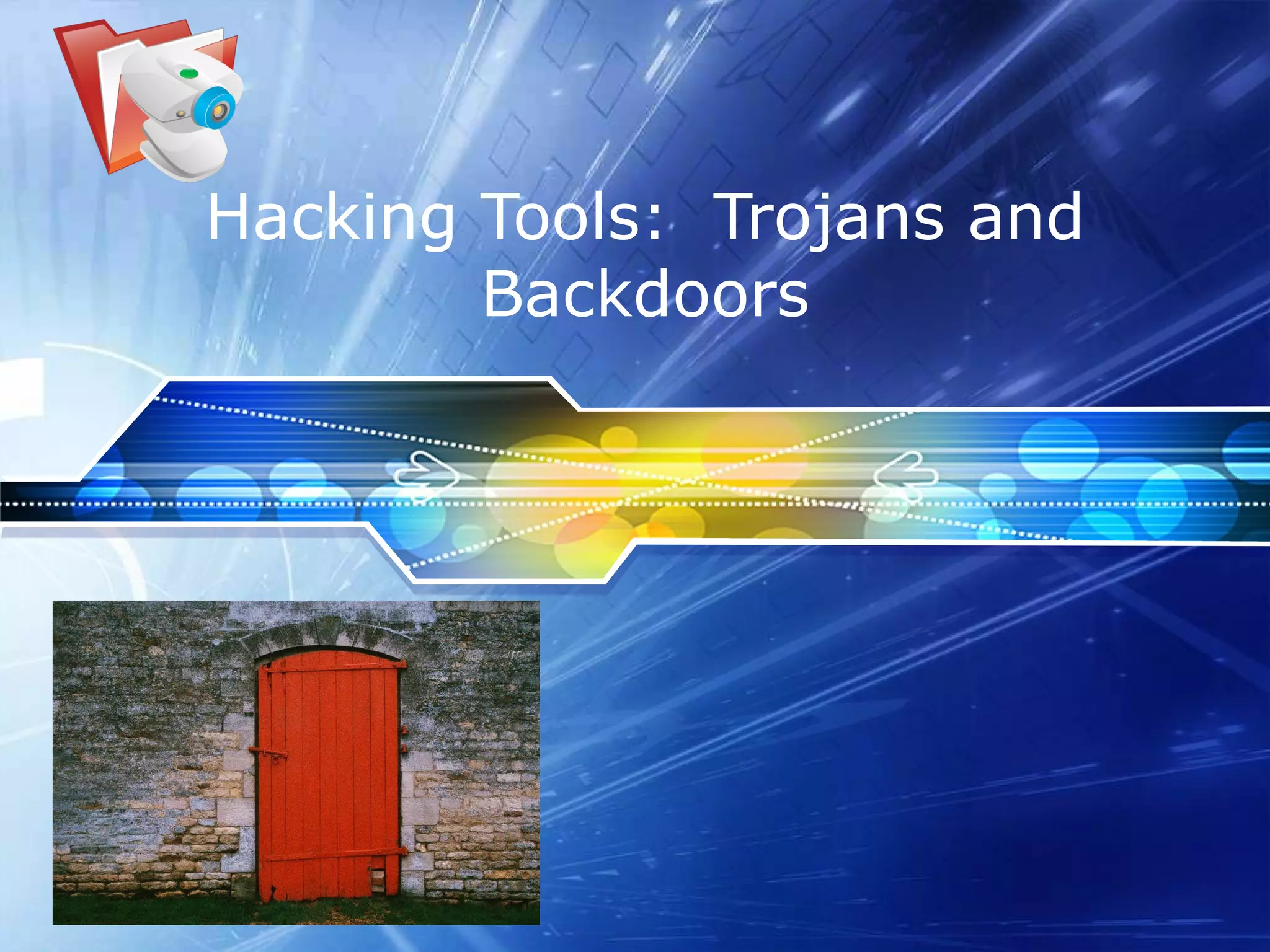 Hacking Tools:  Trojans and Backdoors 