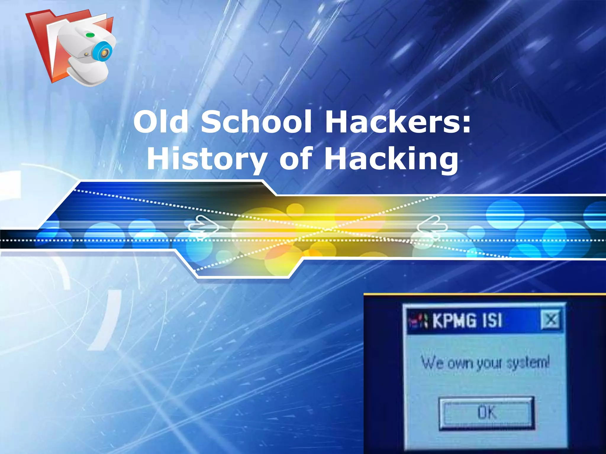 Old School Hackers:  History of Hacking  